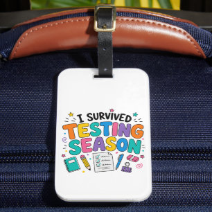 I Survived Testing Season School Humor Luggage Tag