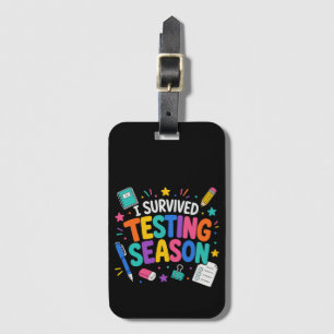 I Survived Testing Season School Humor Luggage Tag