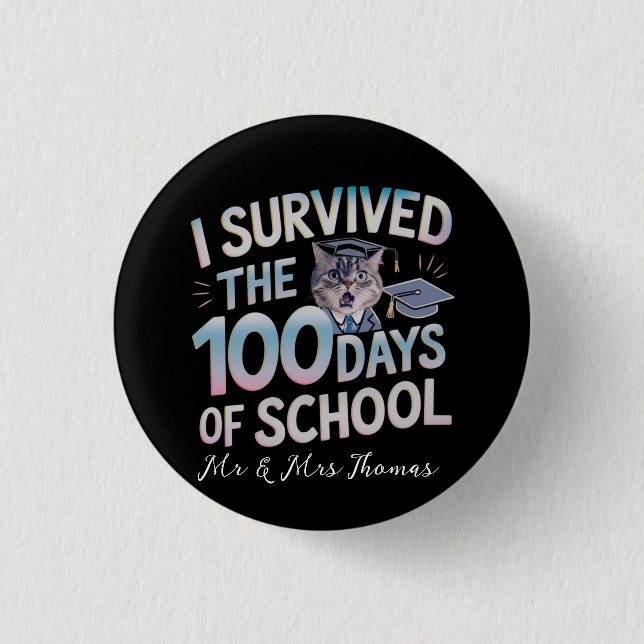 I Survived the 100 Days of School - Celebrate 100  Button (Front)