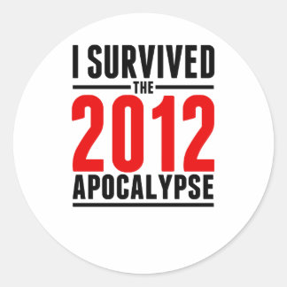 I Survived the 2012 Apocalypse! Classic Round Sticker