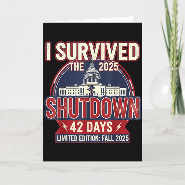 I Survived The 2025 Shutdown Funny Litical Quote  Card (Front)