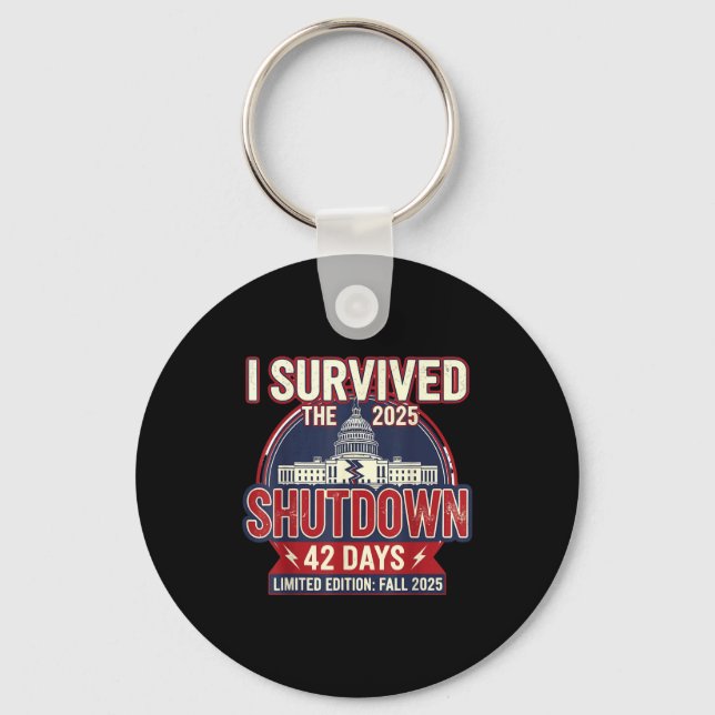 I Survived The 2025 Shutdown Funny Litical Quote  Keychain (Front)