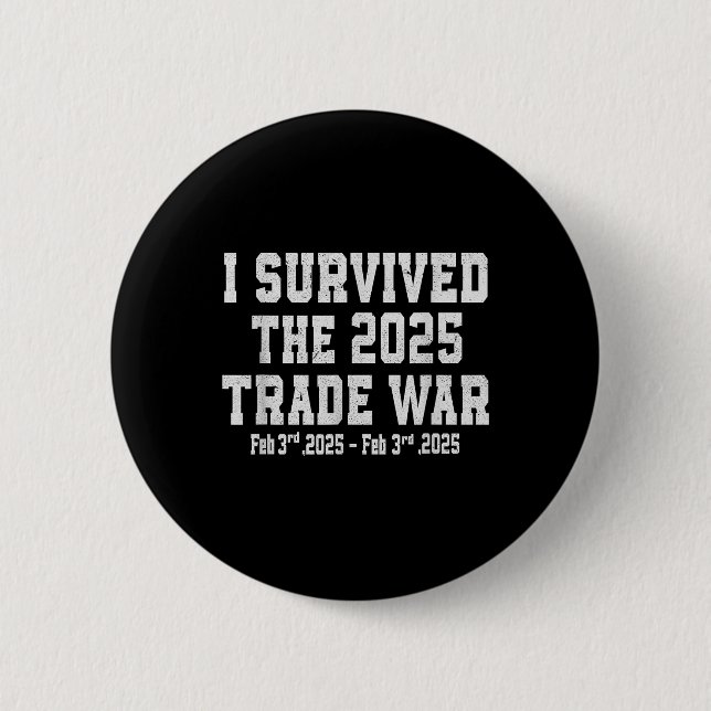 I Survived The 2025 Trade War - Trade War And Button (Front)