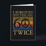 I survived the 60s twice 60 Birthday funny Quote Card<br><div class="desc">I survived the 60s twice 60 Birthday funny Quote</div>