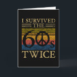 I survived the 60s twice 60 Birthday funny Quote Card<br><div class="desc">I survived the 60s twice 60 Birthday funny Quote</div>