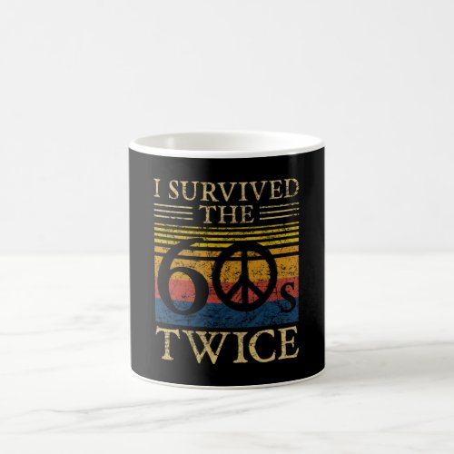 I survived the 60s twice 60 Birthday funny Quote Coffee Mug