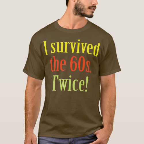 I Survived The 60s Twice Birthday Premium T_Shirt