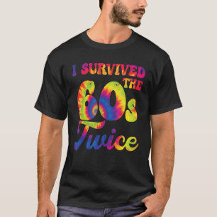 I Survived The 60s Twice Sixties 70s Birthday Tie  T-Shirt