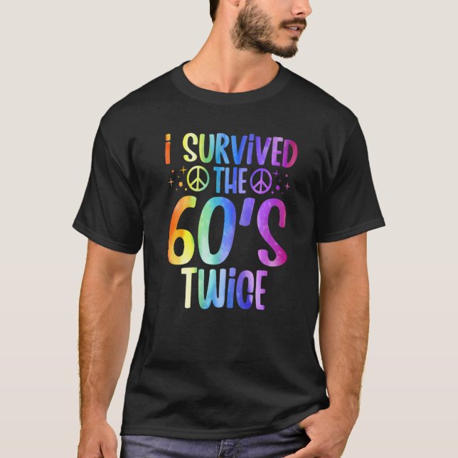 I Survived The 60s Twice Sixties 70th 70s Year Old T-Shirt (Front)