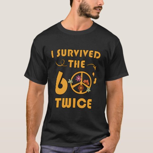 I Survived The 60S Twice Sixties T_Shirt