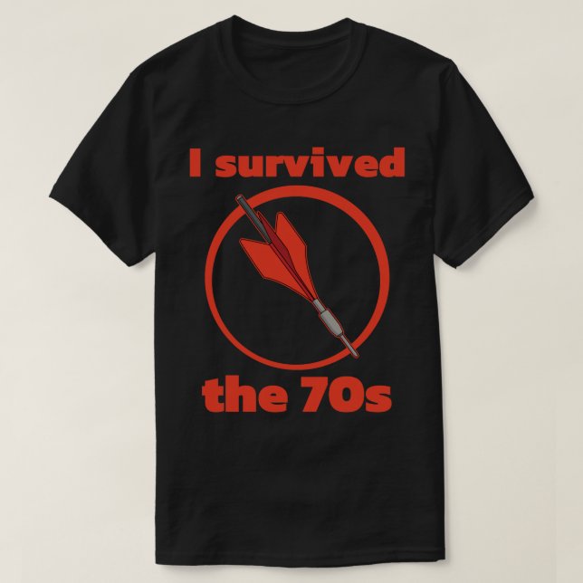 I Survived the 70s Lawn Darts No Helmets No Seatbe T-Shirt (Design Front)