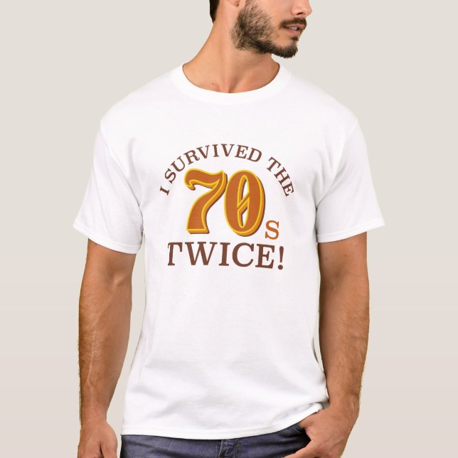 I Survived The 70s Twice T-Shirt (Front)