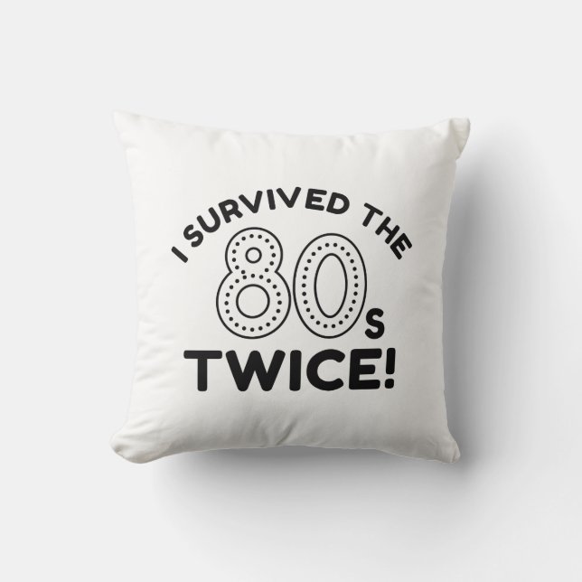 I Survived The 80s Twice Throw Pillow (Front)