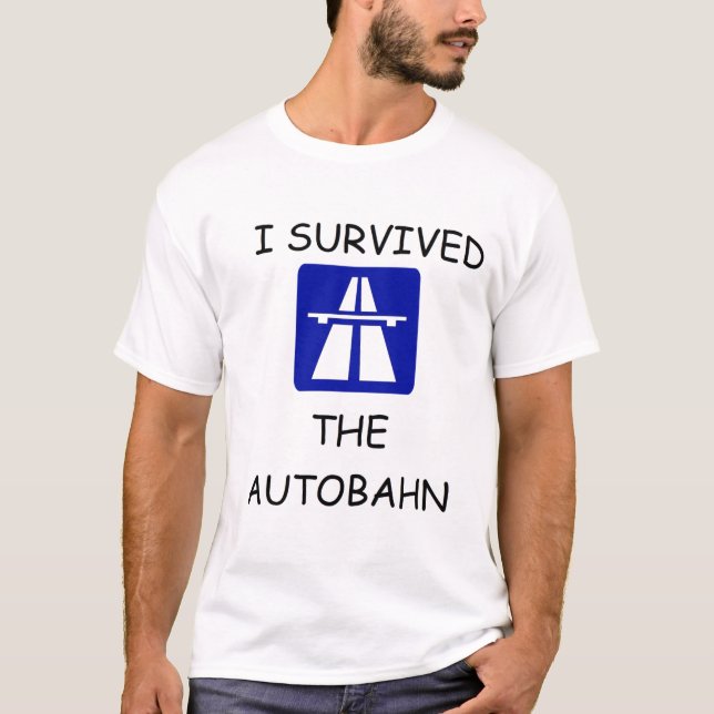I SURVIVED THE AUTOBAHN T-Shirt (Front)