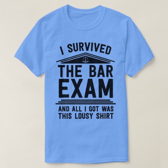 I Survived The Bar Exam Law School Graduation Lawy T-Shirt (Design Front)