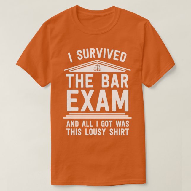 I Survived The Bar Exam Law School Graduation Lawy T-Shirt (Design Front)