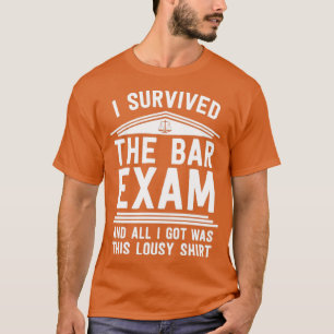 I Survived The Bar Exam Law School Graduation Lawy T-Shirt