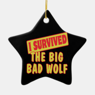 I SURVIVED THE BIG BAD WOLF CERAMIC ORNAMENT