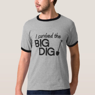 I Survived the Big Dig T-Shirt