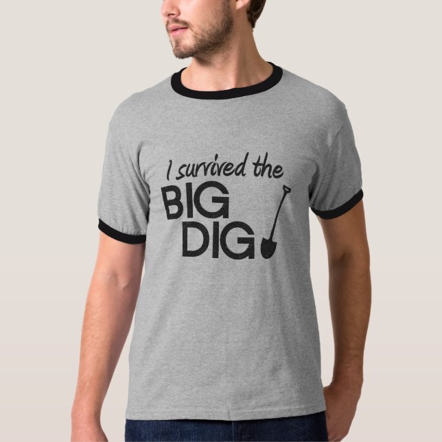 I Survived the Big Dig T-Shirt (Front)