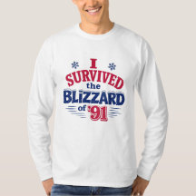 I Survived The Blizzard of ’91 T-Shirt