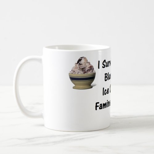 I survived the Blue Bell Ice Cream Famine of 2015 Coffee Mug