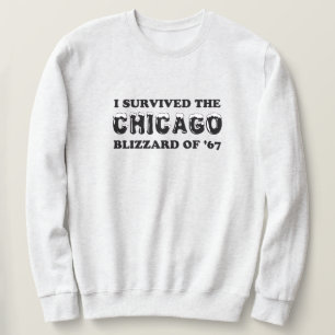 I Survived the Chicago Blizzard of 1967. Sweatshirt