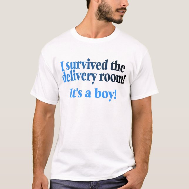 I Survived The Delivery Room Its A Boy T-Shirt (Front)