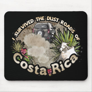 I survived the Dust Roads of Costa Rica Mouse Pad