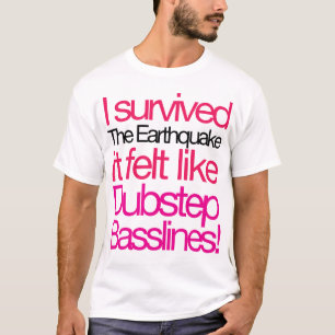 I survived the Earthquake- Basslines T-shirt