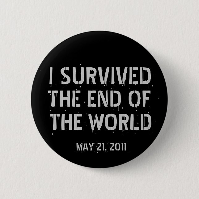 I Survived The End Of The World Button (Front)