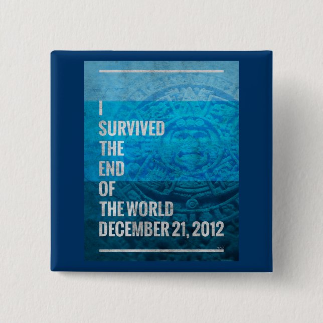 I Survived The End of The World Button (Front)