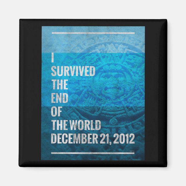 I Survived The End of The World Magnet (Front)