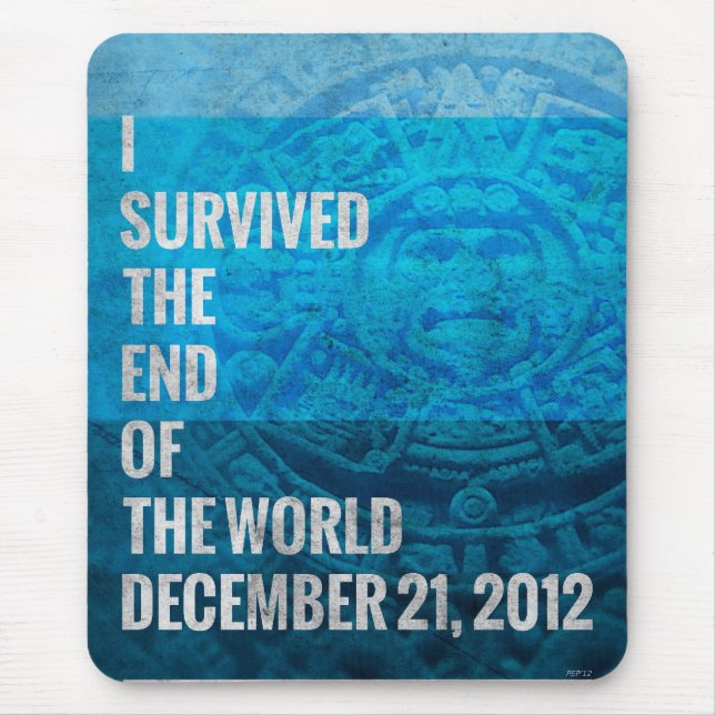 I Survived The End of The World Mouse Pad (Front)