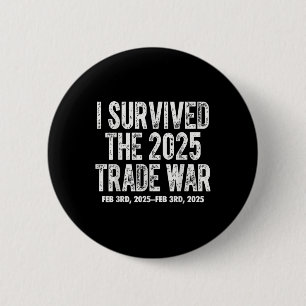 I Survived The February 2025 Trade War Donald Button