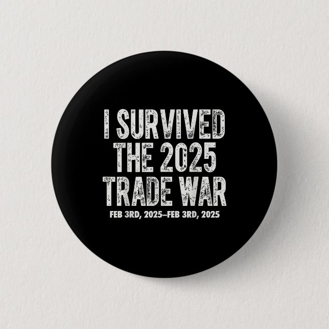 I Survived The February 2025 Trade War Donald Button (Front)
