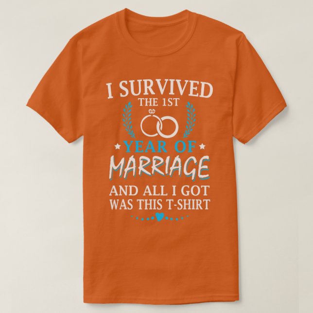 I Survived The First Year Of Marriage Wedding  T-Shirt (Design Front)