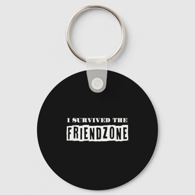 I Survived The Friendzone Valentine Gift For Frien Keychain (Front)