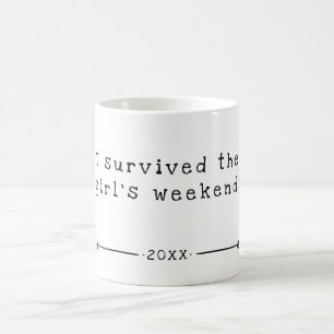 I Survived The Girl's Weekend Date Coffee Mug