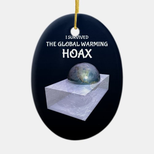 I Survived The Global Warming Hoax Ceramic Ornament