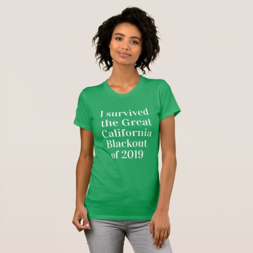 I survived the Great California Blackout of 2019 T_Shirt