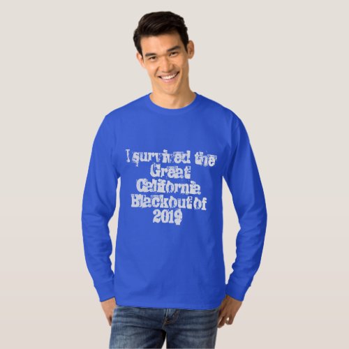 I survived the Great California Blackout of 2019 T_Shirt