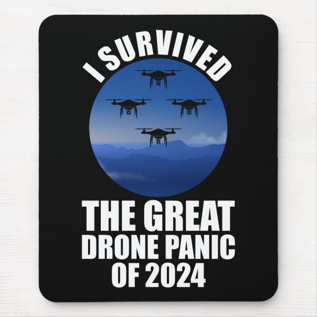 I Survived The Great Drone Panic Of 2024 Mouse Pad (Front)