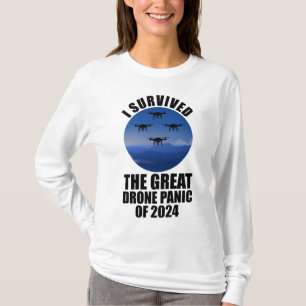 I Survived The Great Drone Panic Of 2024 T-Shirt