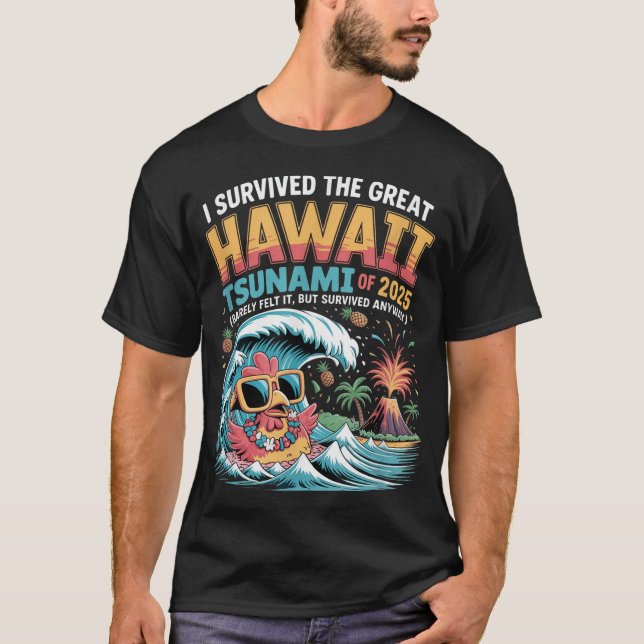 I Survived The Great Hawaii Tsunami Of 2025 Saying T-Shirt (Front)