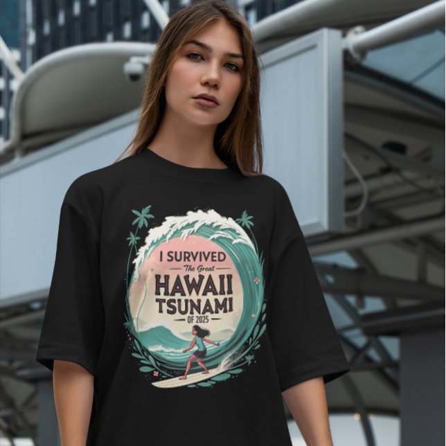 I Survived The Great Hawaii Tsunami of 2025 T-Shirt (Creator Uploaded)