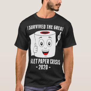 I Survived The Great Toilet Paper Crisis 2020 T-Shirt