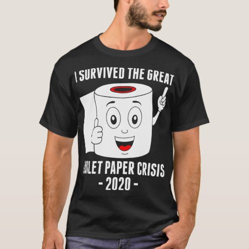 I Survived The Great Toilet Paper Crisis 2020 T_Shirt