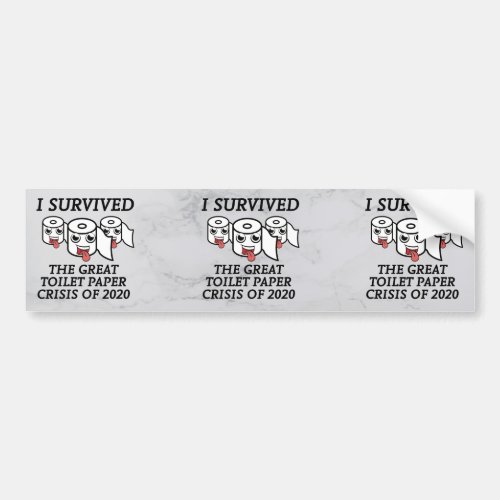I Survived The Great Toilet Paper Crisis of 2020 Bumper Sticker