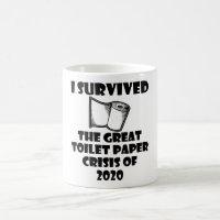 I Survived The Great Toilet Paper Crisis Of 2020 Coffee Mug